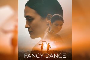 Fancy Dance (2024 movie) Apple TV+, trailer, release date