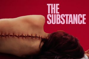 The Substance  2024 movie  Horror  trailer  release date  Demi Moore  Margaret Qualley  Dennis Quaid