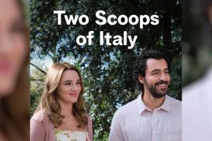 Two Scoops of Italy  2024 movie  Hallmark  trailer  release date