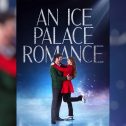 An Ice Palace Romance (2024 movie) Hallmark, trailer, release date, Celeste Desjardins, Marcus Rosner