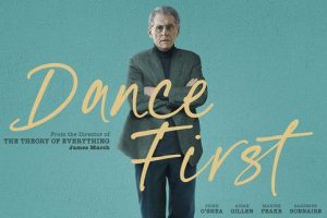 Dance First  2024 movie  trailer  release date  Gabriel Byrne  Aidan Gillen