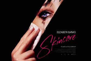 Skincare (2024 movie) trailer, release date, Elizabeth Banks