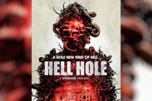 Hell Hole  2024 movie  Horror  Shudder  trailer  release date  Toby Poser  John Adams