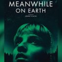 Meanwhile on Earth (2024 movie) trailer, release date, Megan Northam