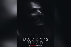 Daddy’s Head (2024 movie) Horror, Shudder, trailer, release date, Julia Brown