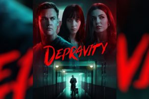 Depravity (2024 movie) Thriller, Victoria Justice, Dermot Mulroney, trailer, release date