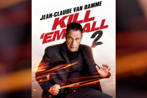 Kill  Em All 2  2024 movie  Jean-Claude Van Damme  Jacqueline Fernandez  trailer  release date