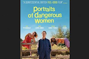 Portraits of Dangerous Women  2024 movie  trailer  release date  Tara Fitzgerald  Jeany Spark