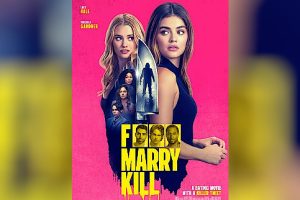 F Marry Kill (2024 movie) trailer, release date, Lucy Hale