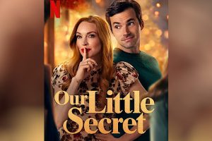 Our Little Secret (2024 movie) Netflix, Lindsay Lohan, Ian Harding, trailer, release date