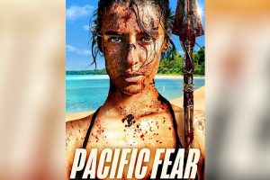 Pacific Fear (2024 movie) Thriller, trailer, release date, Survive at All Costs