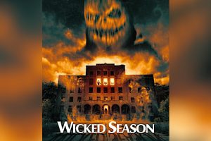 Wicked Season (2024 movie) Horror, trailer, release date