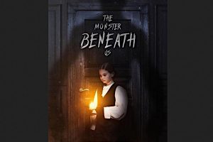 The Monster Beneath Us (2025 movie) Horror, trailer, release date, Becca Hirani, Marshall Hawkes