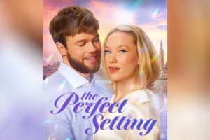 The Perfect Setting  2025 movie  Hallmark  trailer  release date  Laci J. Mailey  David Elsendoorn