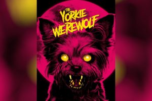 The Yorkie Werewolf  2025 movie  trailer  release date