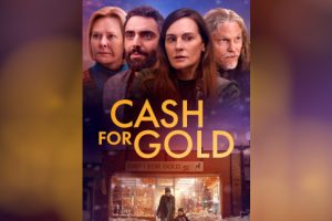 Cash for Gold (2024 movie) trailer, release date, Deborah Puette