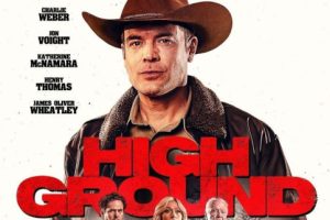 High Ground (2025 movie) trailer, release date, Charlie Weber, Jon Voight, Katherine McNamara